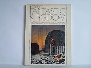 Seller image for The Fantastic Kingdom. A Collection of Illustrations from the Golden Days of Storytelling for sale by Celler Versandantiquariat