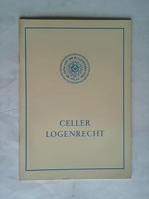 Celler Logenrecht für Freimaurerlogen. Zum hellleuchtenden Stern - Aurora zum hellleuchtenden Ste...