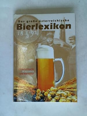 Bild des Verkufers fr Das grosse sterreichische Bierlexikon. sterreichs Brausttten und Biersorten zum Verkauf von Celler Versandantiquariat