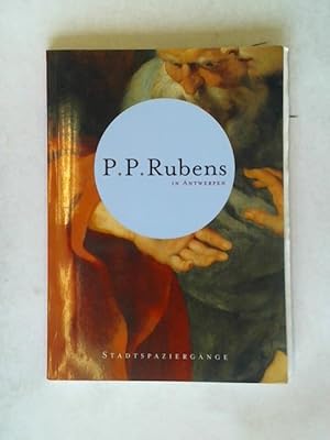 Bild des Verkufers fr P. P. Rubens in Antwerpen. Stadtspaziergnge zum Verkauf von Celler Versandantiquariat