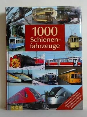 Seller image for 1000 Schienenfahrzeuge. Lokomotiven, Triebwagen, Gelenkwagen, Straenbahnen, Zahnradbahnen, U-Bahnen, Stadtbahnfahrzeuge for sale by Celler Versandantiquariat