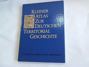 Bild des Verkufers fr Kleiner Atlas zur deutschen Territorialgeschichte zum Verkauf von Celler Versandantiquariat