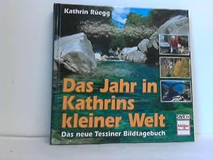 Bild des Verkufers fr Das Jahr in Kathrins kleiner Welt - das neue Tessiner Bildtagebuch zum Verkauf von Celler Versandantiquariat