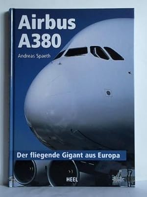 Seller image for Airbus A380. Der fliegende Gigant aus Europa for sale by Celler Versandantiquariat