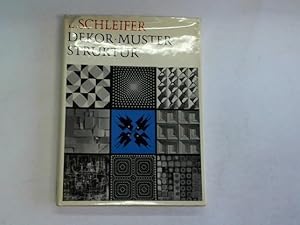 Seller image for Dekor-Muster-Struktur. Ein Fachbuch ber technisch-sthetische Mittel und Methoden fr zweckgebundenes dekorativ-visuelles Gestalten for sale by Celler Versandantiquariat