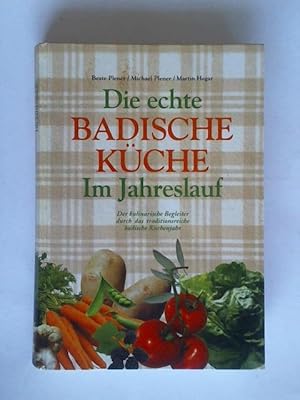 Bild des Verkufers fr Die echte Badische Kche Im Jahreslauf. Der kulinarische Begleiter durch das traditionelle badische Kchenjahr zum Verkauf von Celler Versandantiquariat