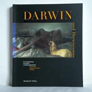 Darwin und Darwinismus. Eine Ausstellung zur Kultur- und Naturgeschichte