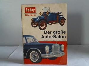 Imagen del vendedor de Der groe Auto-Salon. Modelle von gestern und heute a la venta por Celler Versandantiquariat