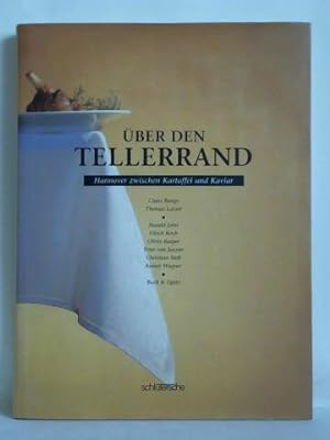 Seller image for ber den Tellerrand. Hannover zwischen Kartoffel und Kaviar for sale by Celler Versandantiquariat