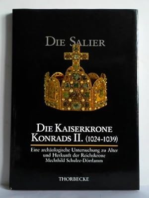 Imagen del vendedor de Die Kaiserkrone Konrads II. (1024 - 1039). Eine archologische Untersuchung zu Alter und Herkunft der Reichskrone a la venta por Celler Versandantiquariat