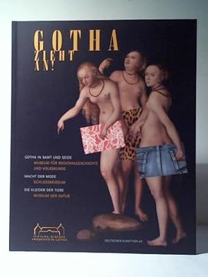 Immagine del venditore per Gotha zieht an! Gotha in Samt und Seide - Museum fr Regionalgeschichte und Volkskunde/ Macht der Mode - Schlossmuseum/ Die Kleider der Tiere - Museum der Natur venduto da Celler Versandantiquariat