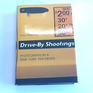 Bild des Verkufers fr Drive-By Shootings. Photographs by a New York Taxi Driver zum Verkauf von Celler Versandantiquariat