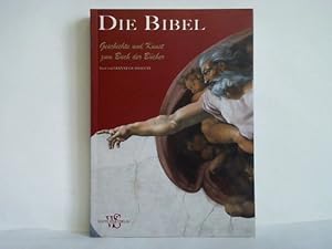 Bild des Verkufers fr Die Bibel. Geschichte und Kunst zum Buch der Bcher zum Verkauf von Celler Versandantiquariat