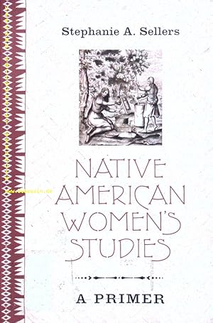 Seller image for Native American women's studies. A primer. for sale by Antiquariat Bebuquin (Alexander Zimmeck)