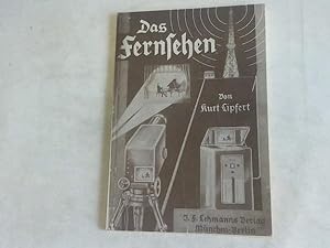 Image du vendeur pour Das Fernsehen. Eine allgemeinverstndliche Darstellung des neuesten Standes der Fernsehtechnik mis en vente par Celler Versandantiquariat