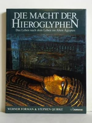 Imagen del vendedor de Die Macht der Hieroglyphen. Das Leben nach dem Leben im Alten gypten a la venta por Celler Versandantiquariat