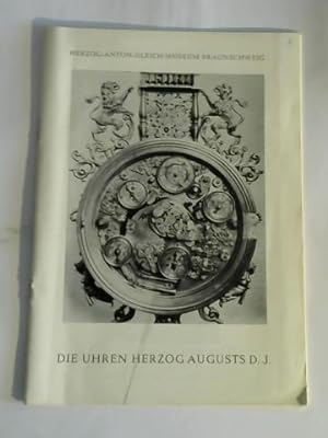 Bild des Verkufers fr Die Uhren Herzog Augusts d. J. zum Verkauf von Celler Versandantiquariat