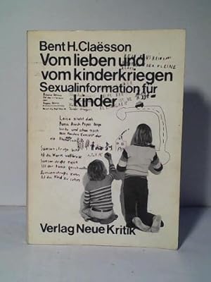 Bild des Verkufers fr Vom lieben und vom kinderkriegen. Sexualinformation fr kinder zum Verkauf von Celler Versandantiquariat