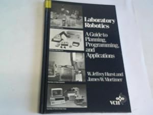 Seller image for Laboratory Robotics. A guide to planning, programming and applications for sale by Celler Versandantiquariat