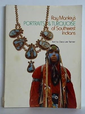 Imagen del vendedor de Ray Manley's Portraits & Turquoise of Southwest Indians a la venta por Celler Versandantiquariat