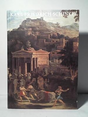 Bild des Verkufers fr Karl Friedrich Schinkel: Architektur Malerei Kunstgewerbe. Orangerie des Schlosses Charlottenburg 13. Mrz bis 13. September 1981 zum Verkauf von Celler Versandantiquariat