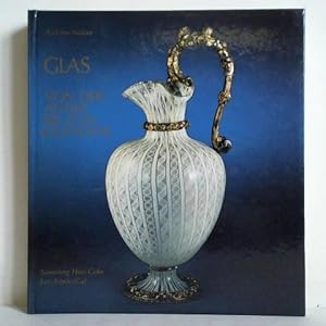 Seller image for Glas von der Antike bis zum Jugendstil. Sammlung Hans Cohn, Los Angeles/Cal. = Glass 500 B.C. to A.D. 1900. The Hans Cohn Collection, Los Angeles/Cal. for sale by Celler Versandantiquariat