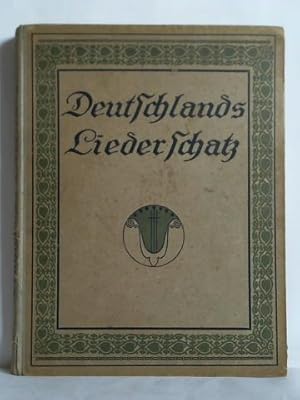 Deutschlands Liederschatz. 333 Volks-, Vaterlands- und Studentenlieder, insonderheit Minnelieder,...