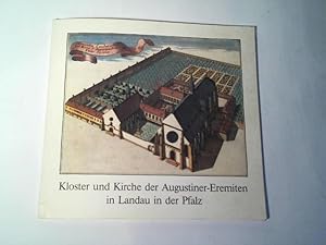 Kloster und Kirche der Augustiner-Eremiten in Landau in der Pfalz. Festschrift zur Einweihung des...