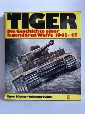 Bild des Verkufers fr Tiger - Die Geschichte einer legendren Waffe 1942-45 zum Verkauf von Celler Versandantiquariat