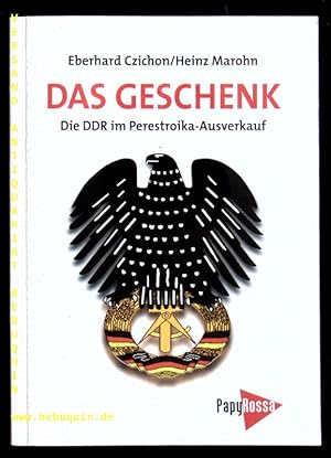 Image du vendeur pour Das Geschenk. Die DDR im Perestroika-Ausverkauf. Ein Report. mis en vente par Antiquariat Bebuquin (Alexander Zimmeck)