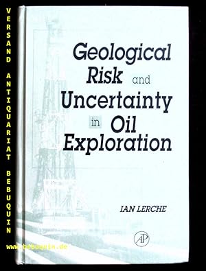 Seller image for Geological risk and uncertainty in oil exploration. for sale by Antiquariat Bebuquin (Alexander Zimmeck)