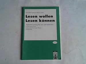 Lesen wollen - Lesen können. Alphabetisierung bei uns und anderswo. Leicht lesbare Texte. Literar...