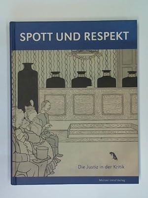 Seller image for Spott und Respekt: Die Justiz in der Kritik for sale by Celler Versandantiquariat