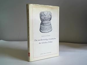 Die merkwürdige Geschichte der falschen Zähne