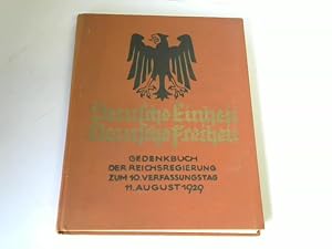 Deutsche Einheit. Deutsche Freiheit. Gedenkbuch der Reichsregierung zum 10. Verfassungstag 11. Au...