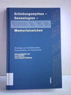 Seller image for Grndungsmythen - Genealogien - Memorialzeichen. Beitrge zur institutionellen Konstruktion von Kontinuitt for sale by Celler Versandantiquariat