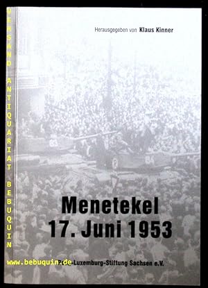 Bild des Verkufers fr (Hrsg.) Menetekel 17. Juni 1953. Reader der Konferenzen der Rosa-Luxemburg-Stiftung Sachsen anllich des 50. Jahrestages des 17. Juni 1953. zum Verkauf von Antiquariat Bebuquin (Alexander Zimmeck)