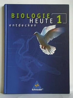 Biologie heute entdecken 1. Ein Lehr- und Arbeitsbuch