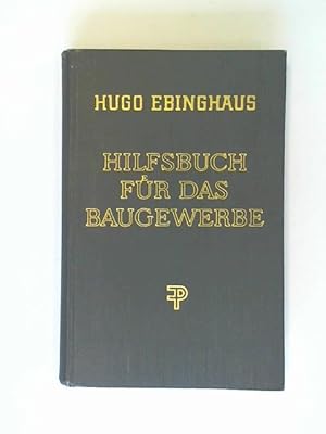 Seller image for Hilfsbuch fr das Baugewerbe. Mathematische und statische Berechnungen, Formeln, Abmessungen und statische Werte der wichtigsten Baustoffe for sale by Celler Versandantiquariat