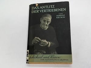 Das Antlitz der Vertriebenen. Schicksal und Wesen der Flüchtlingsgruppen. In Selbstdarstellungen ...