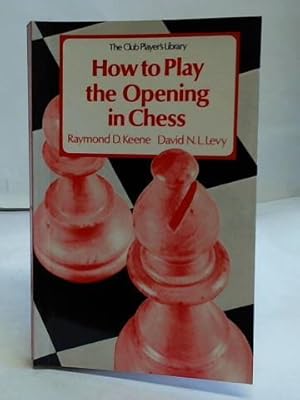 Bild des Verkufers fr How to Play the Opening in Chess zum Verkauf von Celler Versandantiquariat