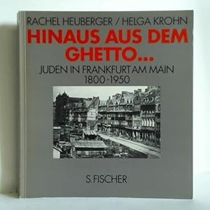 Seller image for Hinaus aus dem Ghetto. Juden in Frankfurt am Main, 1800 - 1950 for sale by Celler Versandantiquariat