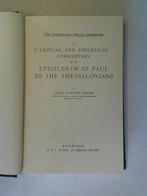 Seller image for The International Critical Commentary: A critical and exegetical commentary on the Epistles of St. Paul to the Thessalonians for sale by Celler Versandantiquariat