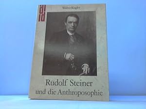 Rudolf Steiner und die Anthroposophie. Wege zu einem neuen Menschenbild