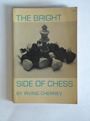 Bild des Verkufers fr The Bright Side of Chess zum Verkauf von Celler Versandantiquariat