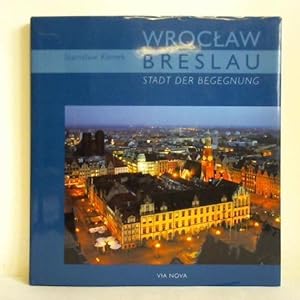 Seller image for Breslau = Wroclaw - Stadt der Begegnung for sale by Celler Versandantiquariat