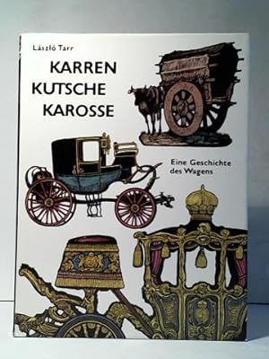 Bild des Verkufers fr Karren Kutsche Karosse. Eine Geschichte des Wagens zum Verkauf von Celler Versandantiquariat
