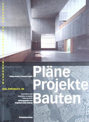 Imagen del vendedor de Plne Projekte Bauten. Architekur und Stdtebau in Leipzig 2000 bis 2015. Hrsg. von Engelbert Ltke Daldrup. a la venta por Antiquariat Bebuquin (Alexander Zimmeck)