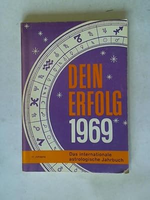 Dein Erfolg 1969. Internationales astrologisches Jahrbuch 31. Jahrgang