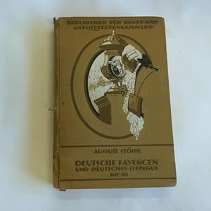 Seller image for Deutsche Fayencen und Deutsches Steingut. Ein Handbuch fr Sammler und Liebhaber for sale by Celler Versandantiquariat